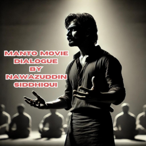 Read more about the article Manto Movie Monologue Script… Audition Script For Male- 29